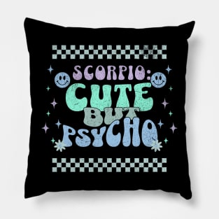 Scorpio: Cute But Psycho Sassy Zodiac Sign Birthday Funny Pillow