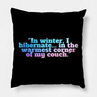 Winter Sarcastic Quote Text Pillow