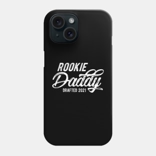 Rookie Daddy Drafted 2021 Phone Case