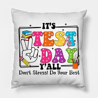 It's Test Day Y'all Don't Stress Do Your Best, Last Day Of School, Test Day, Testing Day Pillow