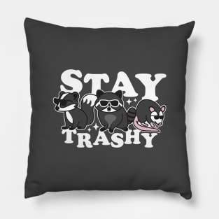 Stay Trashy Pillow