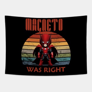 Magneto was right, was right,magnetes,x men Tapestry