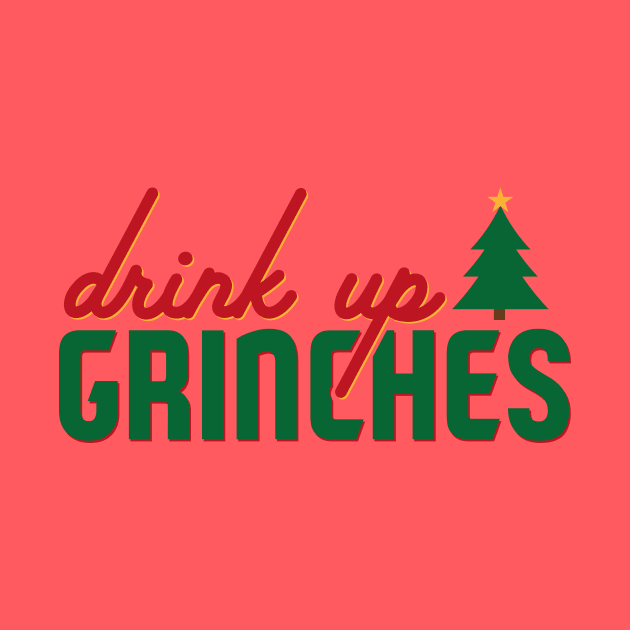 Drink Up Grinches! by ckandrus