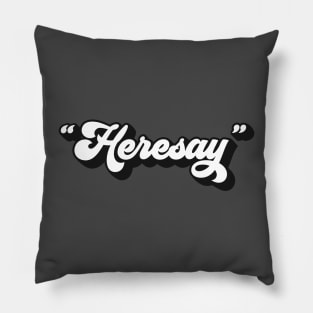 Heresay Pillow