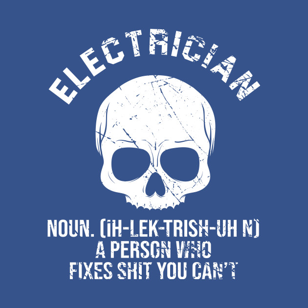 Disover Electrician definition - Electrician Definition - T-Shirt