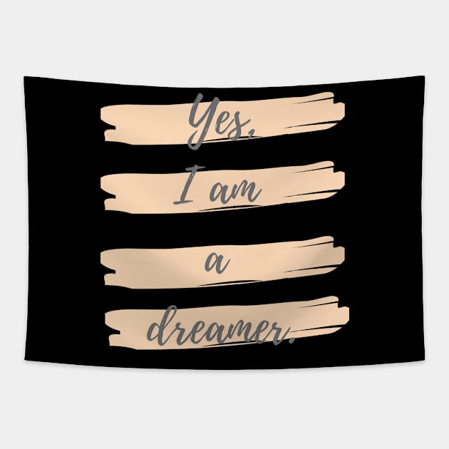 Yes, I am a dreamer Tapestry by Eveline D’souza