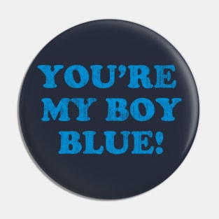 You're My Boy Blue Pin