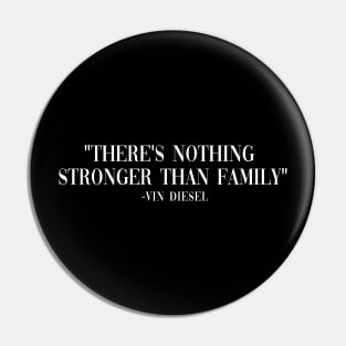 the's nothing stronger than family Pin