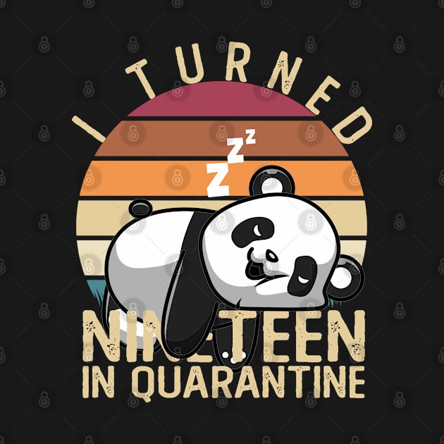 I Turned Nineteen In Quarantine Napping Panda 19th Birthday by Kawaii_Tees