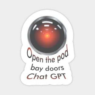 Open the pod bay doors ChatGPT Magnet