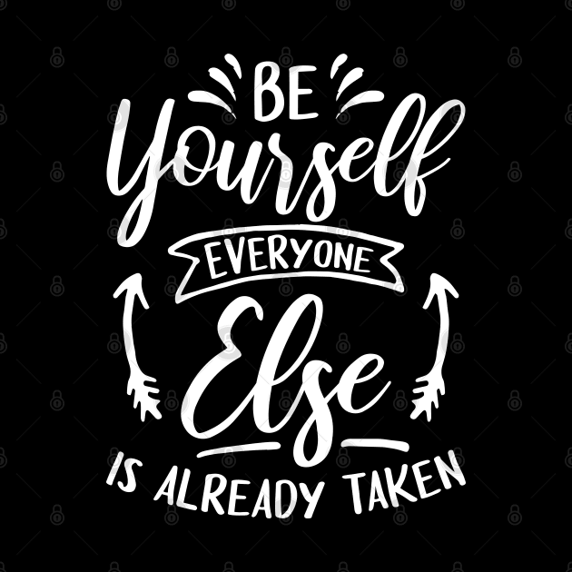 Be yourself everyone else is already taken by Streetwear KKS