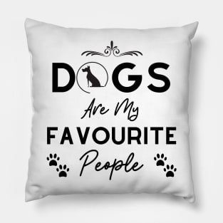 Dogs Are My Favourite People - UK spelling - Black Text Pillow