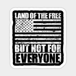 Land Of The Free American Flag Anti Racism & 4th of July Gift Magnet