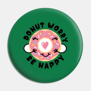 Donut Worry Be Happy Pin