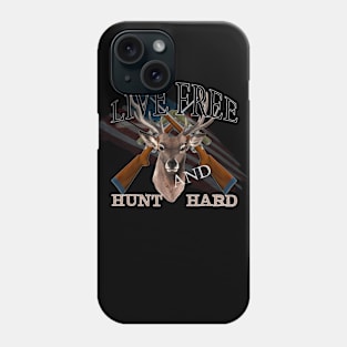 Live Free Hunt Hard Art Gift Tshirt For Proud American Hunter T-Shirt Phone Case