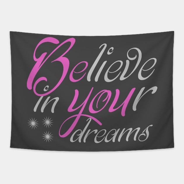 Be You Believe In Your Dream Tapestry by Korry