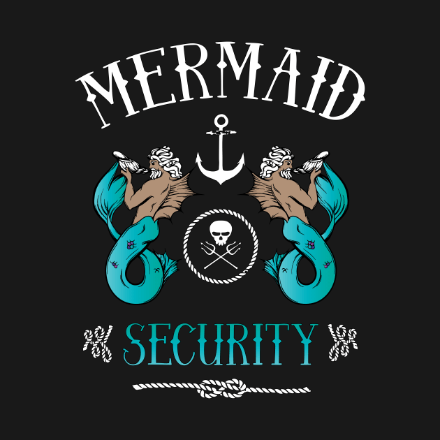 Mermaid Security Shirt For Dads by JustPick