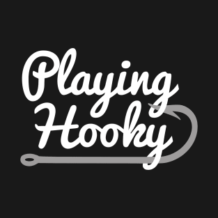 Playing Hooky Fishing Hook Design T-Shirt