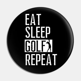 eat sleep golf repeat Pin