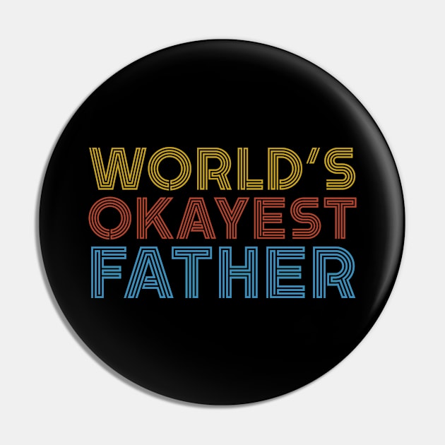 World’s Okayest Father Pin by UnderDesign