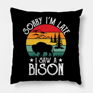 Sorry I'm late, I saw a bison Pillow