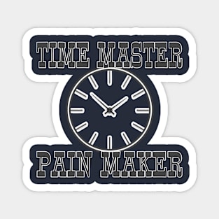 Pain Maker (Time Master) Magnet