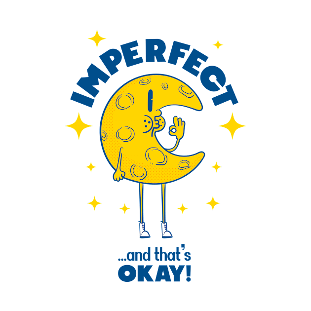 Imperfect...and that's OKAY! by Infinite Sunflower