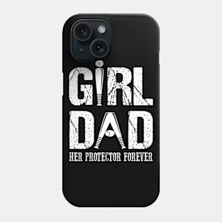 Girl Dad Her Protector Forever Phone Case