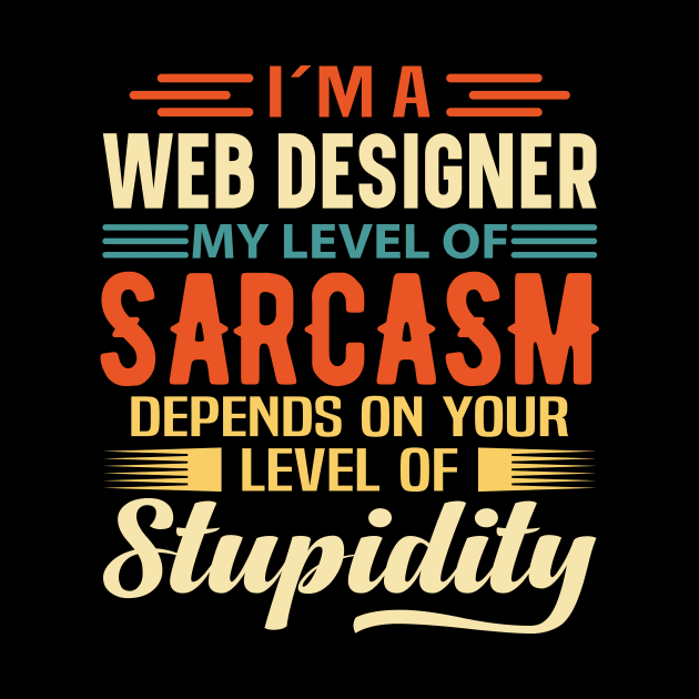 I'm A Web Designer by Stay Weird