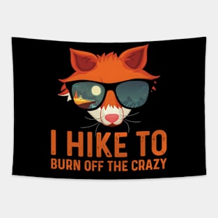 I Hike To Burn Off The Crazy Tapestry