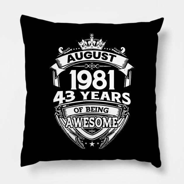 August 1981 43 Years Of Being Awesome 43rd Birthday Pillow by Gadsengarland.Art