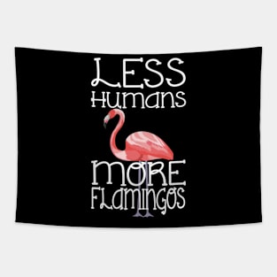 Less Humans More Flamingos Funny Tapestry