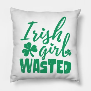 irish girl wasted st patrick's day  t shirt Pillow