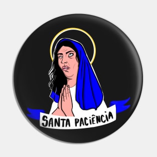 Santa Paciência Holy Patiente Pin