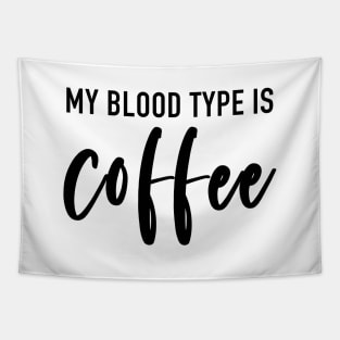 My Blood Type Is Coffee Tapestry