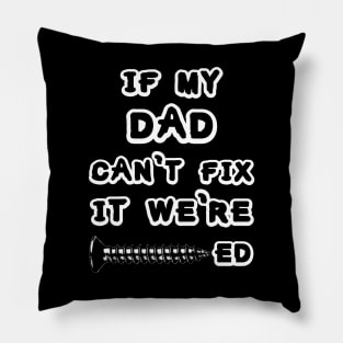 Dad fixes everything Pillow