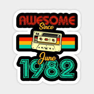 Awesome since June 1982 Magnet