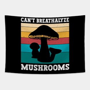 Can't Breathalyze Mushrooms - Funny Gift for Mushroom Lovers Tapestry