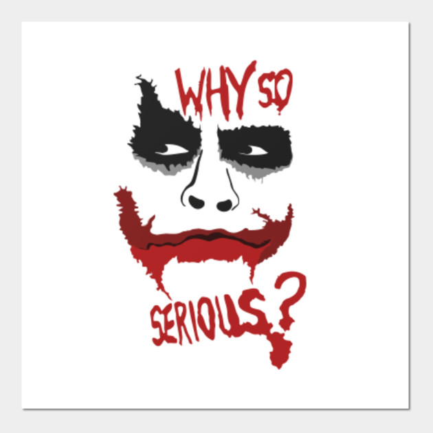 Joker Why so Serious? - Joker - Posters and Art Prints | TeePublic