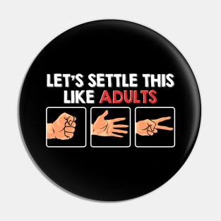 Let's Settle This Like Adults Funny Rock Paper Scissor Tee Pin