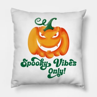 Spooky Vibes Only Pillow