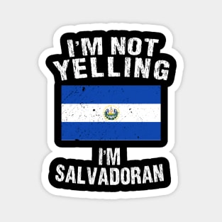 I'm Not Yelliing Salvadoran Magnet