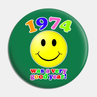 1974 Was A Very Good Year! Pin