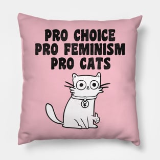 Pro Choice. Pro Feminism. Pro Cats. Pillow