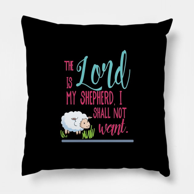 The Lord is my shepherd, I shall not want  - Christian design Pillow by Third Day Media, LLC.