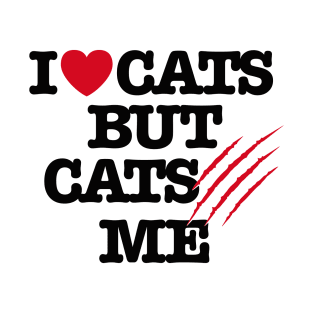 I Love cats but cats hate me funny cat lovers T-Shirt