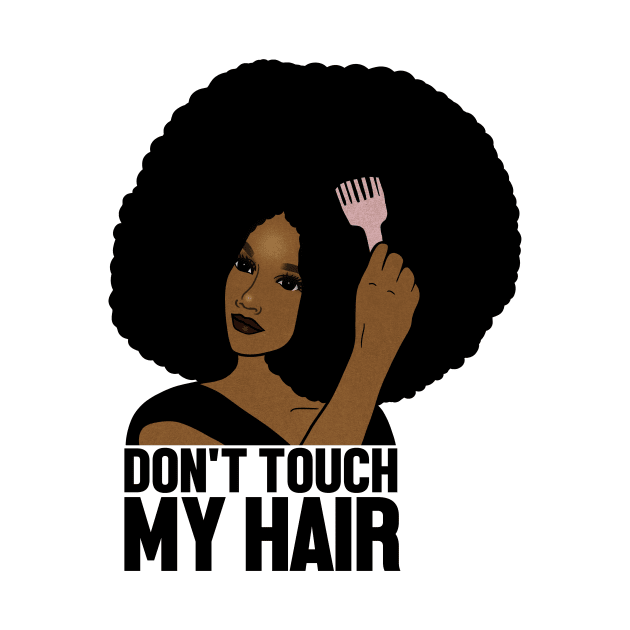 Afro Woman, Don't Touch my Afro Hair, African by dukito