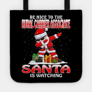 Be Nice To The Rural Carrier Associate Santa is Watching Tote