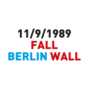 Fall Berlin Wall 1989 T-Shirt