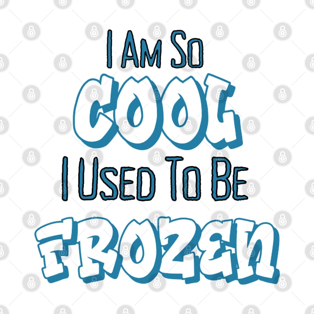 I am so cool, I used to be frozen by The Ultimate IVF Store